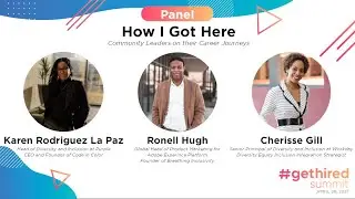 #GetHired Summit - Panel - How I Got Here: Community Leaders on their Career Journeys