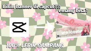 Tutorial bikin banner YouTube di capcut 100% lebih gampang