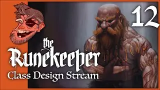 Runekeeper Class Design Stream (Part 12) | Dungeons & Dragons 5e