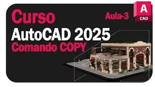 AUTOCAD 2025 CURSO  - AULA 3 - COMANDO COPY