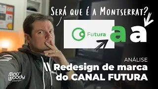 CANAL FUTURA ANÁLISE de Redesign da nova marca - Moo Woody