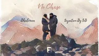 NO CHASE - BHALWAAN | SIGNATURE BY SB | HAPPY GARHI | FREQ RECORDS