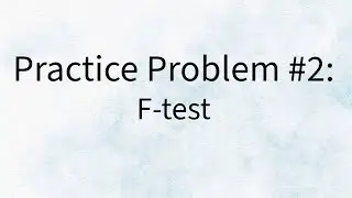 Practice Problem 2 - F test