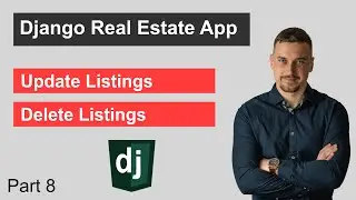 Django Real Estate App Using Multiple Users & Databases - Part 8 | Update & Delete Listings