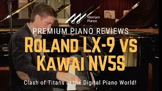 🎹﻿ Roland LX-9 vs Kawai NV5S: The Battle for Piano Supremacy! ﻿🎹