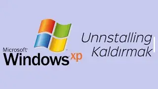 Windows XP Uninstalling (Windows XP'yi kaldırmak)