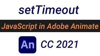 Adobe Animate CC 2021 TUTORIAL - setTimeout-function   - JavaScript in HTML5 canvas