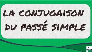 Le passé simple en 4 minutes : la conjugaison du passé simple en français 🕒
