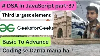 Third largest element || DSA in JavaScript Part-37 || Code with Explanation