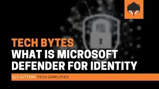 What is Microsoft Defender for Identity?- Tech Bytes