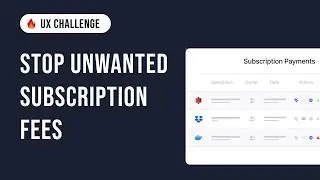 How I Solved (Stop unwanted subscription fees) UX Design Challenge - Problem Statement and Solution