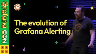 The Evolution of Grafana Alerting | GrafanaCON 2024 | Grafana