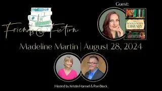 Madeline Martin + Linda Hurtado Bond | Friends & Fiction #232  August 28, 2024