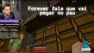 Forever fala que irá pegar no pau – QSMP