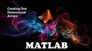 creating 1 D arrays in matlab | MATLAB
