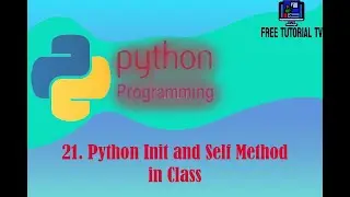 21 Implementation of  Init and Self Method in Class of Python Programming.