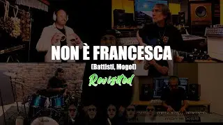 NON È FRANCESCA (Battisti, Mogol) – REVISITED
