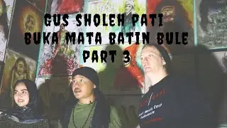 Gus Sholeh Pati BUKA MATA BATIN BULE Part 3