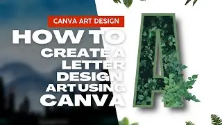 How to Create a Letter Design Using Canva