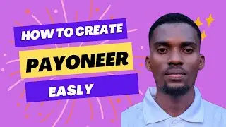HOW TO CREATE A PAYONEER ACCOUNT IN EAST AFRICA
