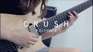 Polyphia - Crush【Guitar Cover】
