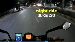 night ride on a duke 250 | raw power of ktm | overtakes | idiots on the road
