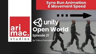 Unity Open World #21 - Sync Run Animation & Movement Speed