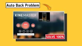 How to fix Kinemaster auto back problem | kinemaster Auto Back Problem Solve