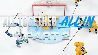 Canucks Thrill in Comeback Win | #AllTogether All In | Part 2