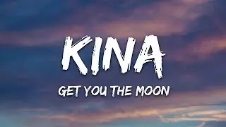 Kina - Get You The Moon ft. Snow ( Lyrics )