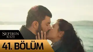Sefirin Kızı 41. Bölüm