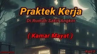 Pengalaman Praktek Kerja Di rumah Sakit Angker Part 2