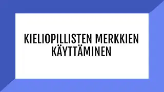 DialoQ Talk: Kieliopillisten merkkien käyttäminen