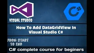 How to add dataGridView in visual studio C#