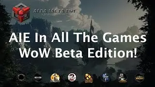 AIE In All The Games - WoW Beta Edition!