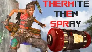 THERMITE, and then you SPRAY