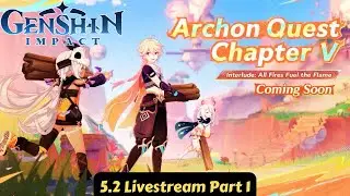 Genshin Impact 5.2 Archon Quest Livestream
