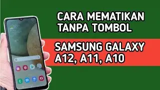 CARA MEMATIKAN TANPA TOMBOL  DI HP SAMSUNG A12, A11, A10