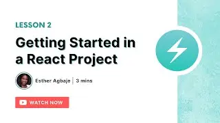 Getting Started in a React Project - Lesson 2
