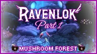 Ravenlok #1 👑MUSHROOM FOREST👑 [PLAYTHROUGH]