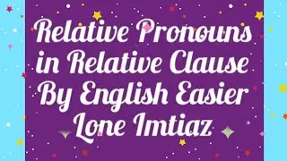Relative Clause-3 : Relative Pronouns
