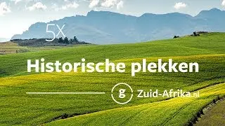 De 5 meest historische plekken van Zuid-Afrika | Zuid-Afrika.nl