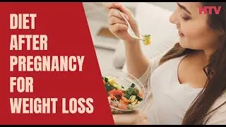 Diet Plan After Pregnancy for Weight Loss - The Diet Show | HTV