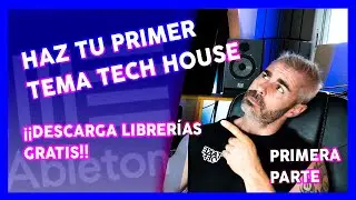 Haz tu primer tema Tech House ▶️   - ¡¡Librería Tech House Gratis!! - Primera parte
