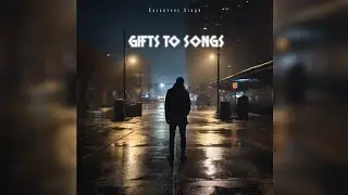 Karanveer Singh - Gifts To Songs (Official Song ) | 5V