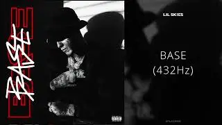 Lil Skies - BASE (432Hz)