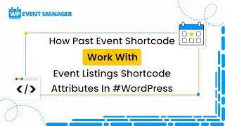 How Past Event Shortcode Work With Event Listings Shortcode Attributes In 
