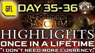 Path of Exile 3.20: THE FORBIDDEN SANCTUM DAY # 35-36 Highlights ONCE IN A LIFETIME, RNG IS WITH HIM
