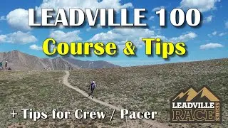Leadville 100 miles Ultra Marathon – Course & Tips Racing, Crewing & Pacing