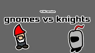 Gnomes vs knights (Community world version)